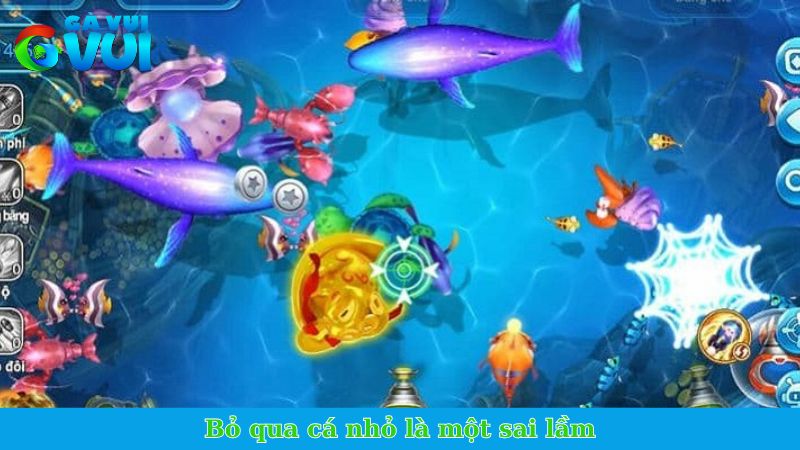 Bỏ qua cá nhỏ là một sai lầm