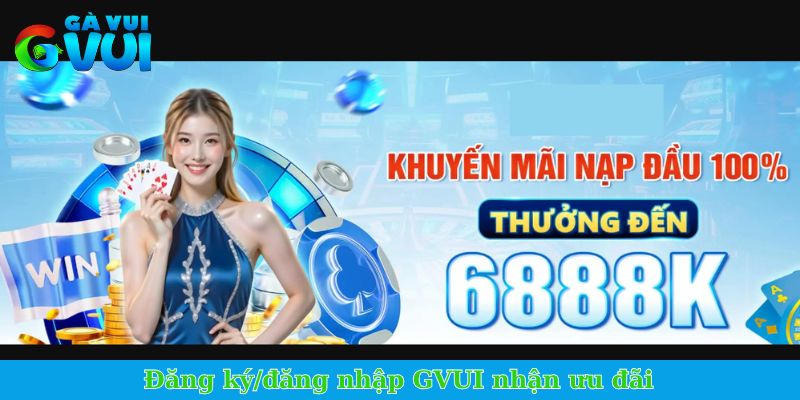 Đăng ký/đăng nhập GVUI - Thao tác nhanh, thành công mỹ mãn 1 Đăng ký/đăng nhập GVUI nhận ưu đãi