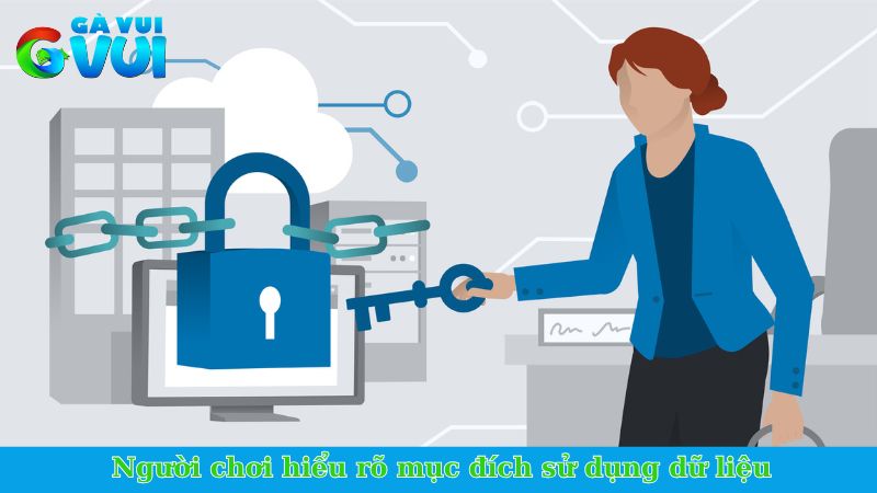 Người chơi hiểu rõ mục đích sử dụng dữ liệu