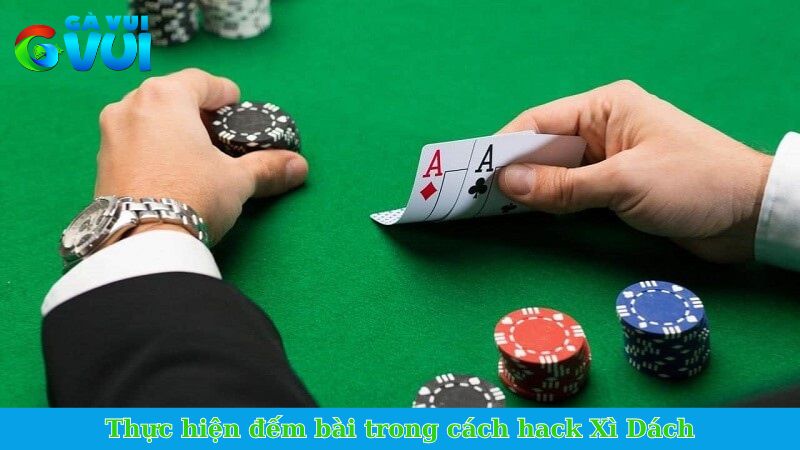 Thực hiện đếm bài trong cách hack Xì Dách