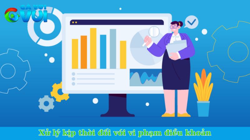 Điều kiện điều khoản GVUI - Tuân thủ khi tham gia cá cược 3 Xử lý kịp thời đối với vi phạm điều khoản